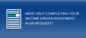 Need help completing your income driven repayment plan request